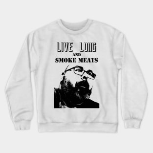 Live Long & Smoke Meats Crewneck Sweatshirt